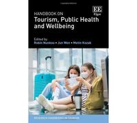 Handbook On Tourism, Public Health And Wellbeing