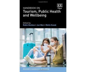 Handbook On Tourism, Public Health And Wellbeing