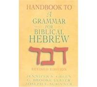 Handbook To A Grammar For Biblical Hebrew G. Brooke Lester, JENNIFER S. GREEN, Joseph F. Scrivner (Auteur)