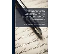 Handbook To Accompany The Eclectic System Of Penmanship