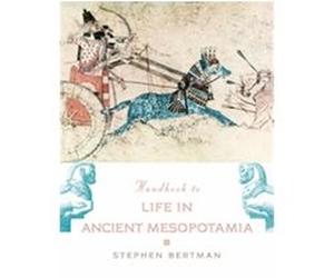 Handbook To Life In Ancient Mesopotamia Stephen Bertman (Auteur)