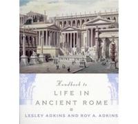 Lesley Adkins et Roy A. Adkins – Handbook to Life in Ancient Rome – Poche – Neuf