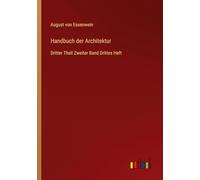 Handbuch der Architektur: Dritter Theil Zweiter Band Drittes Heft