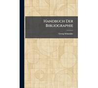 Handbuch Der Bibliographie