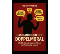Handbuch der Doppelmoral - Anleitung zum Unglücklichsein