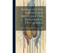 Handbuch Der Empirischen Menschlichen Physiologie, Erster Theil