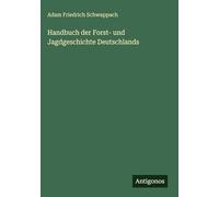 Handbuch der Forst- und Jagdgeschichte Deutschlands