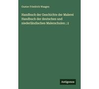 Handbuch der Geschichte der Malerei Handbuch der deutschen und niederländischen Malerschulen; 2