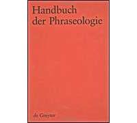 Handbuch Der Phraseologie