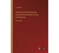 Handbuch Der Physiologie Des Gesammt-Stoffwechsels Und Der Fortpflanzung