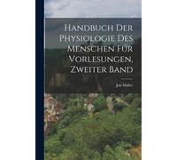 Handbuch Der Physiologie Des Menschen Für Vorlesungen, Zweiter Band