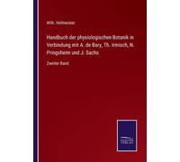 Handbuch Der Physiologischen Botanik In Verbindung Mit A. De Bary, Th. Irmisch, N. Pringsheim Und J. Sachs