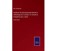 Handbuch Der Physiologischen Botanik In Verbindung Mit A. De Bary, Th. Irmisch, N. Pringsheim Und J. Sachs