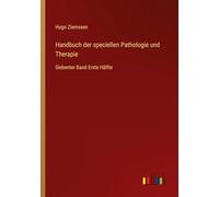 Handbuch der speciellen Pathologie und Therapie: Siebenter Band Erste Hälfte
