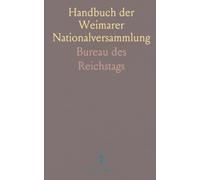 Handbuch der Weimarer Nationalversammlung: Biografische Notizen und Bilder zu den Parlamentariern von 1919