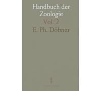Handbuch der Zoologie: Mit Besonderer Berücksichtigung den Forstwirthschaft, Landwirthschaft und Jagd; Wirbellose Thiere