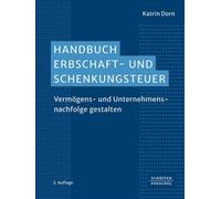 Handbuch Erbschaft- und Schenkungsteuer Vermögens- und Unternehmensnachfolge gestalten. Umfassende praktische Erfahrungen der Autorin aus der Nachfolgeberatung - Katrin Dorn - Schäffer-Poeschel - eboo