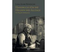 Handbuch Für Die Helden Des Alltags - Der Weg Der Bodhisattvas