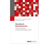 Handbuch Hausbesuche: Theorie und Praxis aufsuchender Sozialer Arbeit