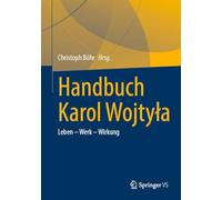 Handbuch Karol Wojtyła: Leben - Werk - Wirkung