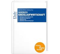Handbuch Kreislaufwirtschaft (Kombi Print&digital): Strategien & Geschäftsmodelle - Ressourcenmanagement - Digitalisierung - Rechtliche Rahmenbedingungen