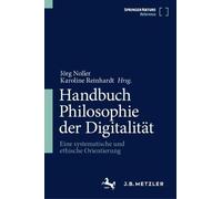 Handbuch Philosophie der Digitalität: Eine systematische und ethische Orientierung