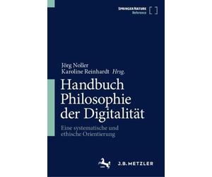Handbuch Philosophie der Digitalität: Eine systematische und ethische Orientierung