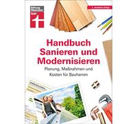Handbuch Sanieren und Modernisieren: Planung, Maßnahmen und Kosten für Bauherren