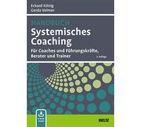Handbuch Systemisches Coaching: Für Coaches und Führungskräfte, Berater und Trainer. Mit E-Book inside