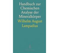 Handbuch zur Chemischen Analyse der Mineralkörper