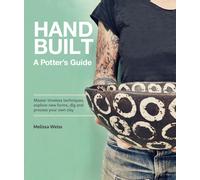 Handbuilt, A Potter's Guide