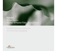 Handel, Ballet Music: Alcina, Terpsichore, Il Pastor Fido