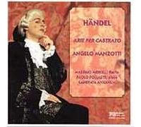 Handel/ Manzotti, Angelo - Castrato Arias from Rinaldo, Rodelinda, Et Al