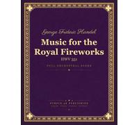 Handel: Music for the Royal Fireworks, HWV 351 - Full Orchestral Score