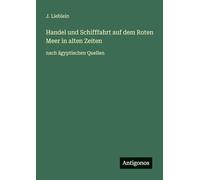 Handel und Schifffahrt auf dem Roten Meer in alten Zeiten: nach ägyptischen Quellen