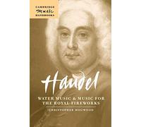 Handel: Water Music and Music for the Royal Fireworks