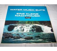 Handel: Water Music Suite / Mozart: Eine Kleine Nachtmusik