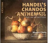 Handel's Chandos Anthems 6 & 10 / Tears Are My Daily Food CD
