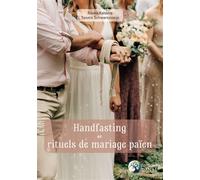Handfasting et rituels de mariage païen - Tannin Schwartzstein - Danae Editions - broché - Essai