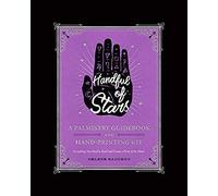 Handful Of Stars : A Palmistry Guidebook And Hand-Printing Kit