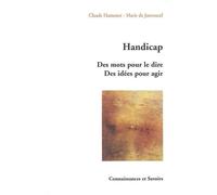 Handicap: Des mots pour le dire, des idées pour agir