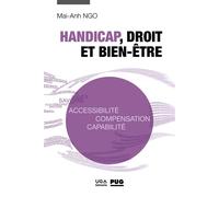 Handicap, droit et bien-être Accessibilité, compensation, capabilité - Mai-Anh Ngo - Presses Universitaires Grenoble - broché - Etude