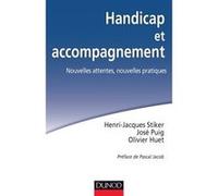 Handicap et accompagnement - Nouvelles attentes, nouvelles pratiques Henri-Jacques Stiker (Auteur), José Puig (Auteur), Olivier Huet (Auteur)