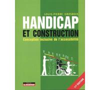Handicap Et Construction - Conception Conclusive De L'accessibilité