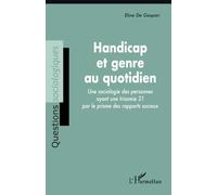 Handicap et genre au quotidien: Une sociologie des personnes ayant une trisomie 21 par le prisme des rapports sociaux