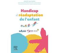 Handicap et Réadaptation de l'enfant Vincent Gautheron (Auteur), Sylvain Brochard (Auteur), Mickael Dinomais (Auteur), Docteur Carole Vuillerot (Auteur), Christelle Pons-Becmeur (Auteur), Professeur P