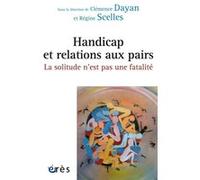 Handicap et relations aux pairs : la solitude n'est pas une fatalité Clémence Dayan (Auteur), Régine Scelles (Auteur)