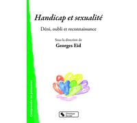 Handicap et sexualité: Déni, oubli et reconnaissance