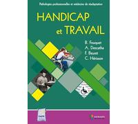 HANDICAP ET TRAVAIL: PATHOL PROFESSIONNELLES ET MEDECINE DE READAPTATION