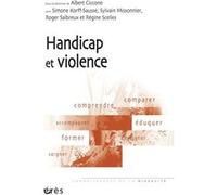 Handicap et violence Albert Ciccone (Directeur éditorial), Collectif (Auteur)